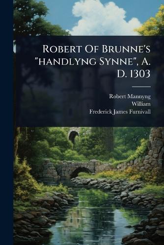 Robert Of Brunne's ""handlyng Synne"", A. D. 1303