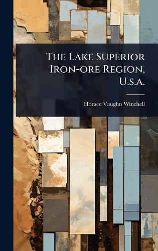 The Lake Superior Iron-ore Region, U.s.a.