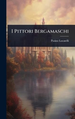 I Pittori Bergamaschi