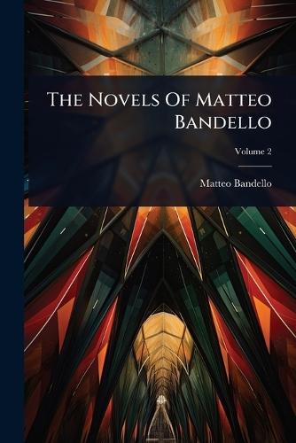 The Novels Of Matteo Bandello
