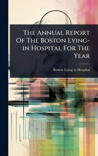 The Annual Report Of The Boston Lying-in Hospital For The Year