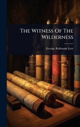 The Witness Of The Wilderness
