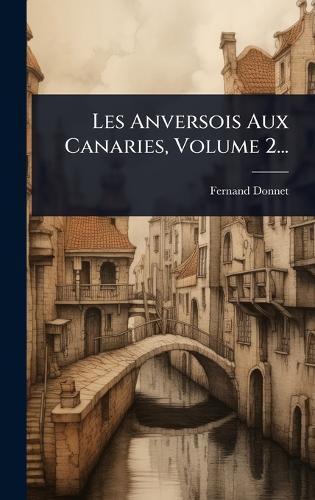Les Anversois Aux Canaries, Volume 2...