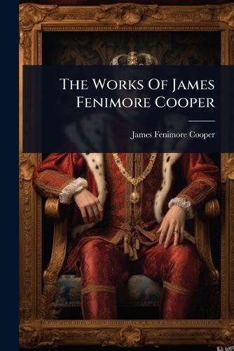 The Works Of James Fenimore Cooper
