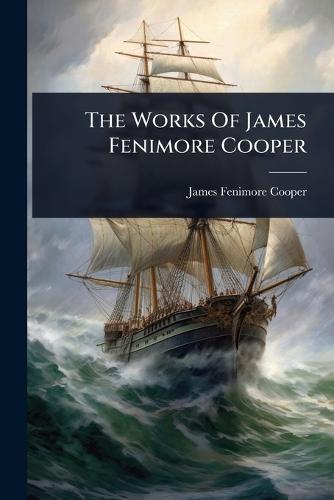 The Works Of James Fenimore Cooper