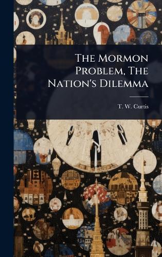 The Mormon Problem, The Nation's Dilemma