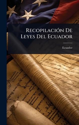RecopilaciÃ3n De Leyes Del Ecuador