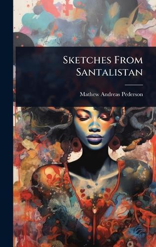 Sketches From Santalistan