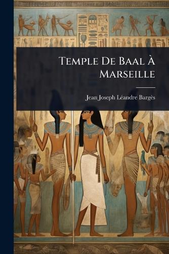 Temple De Baal Ã Marseille