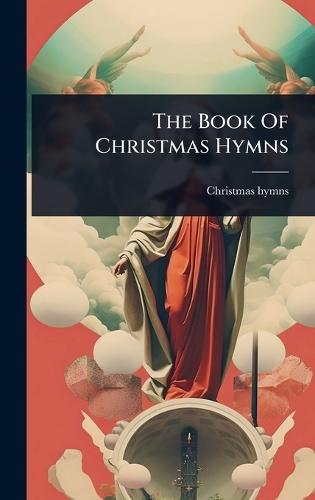 The Book Of Christmas Hymns