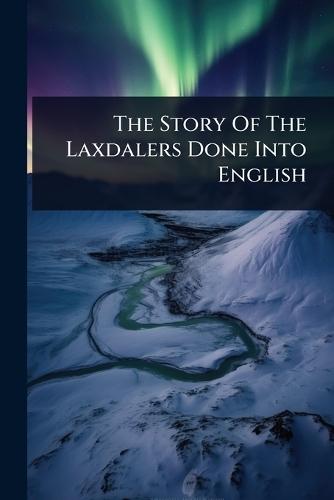The Story Of The Laxdalers Done Into English