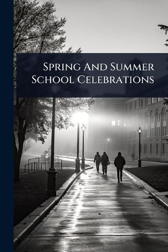 Spring And Summer School Celebrations