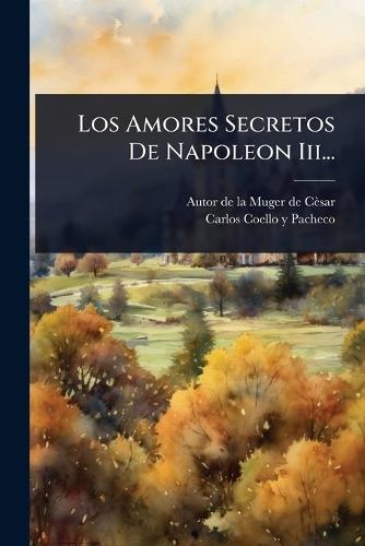 Los Amores Secretos De Napoleon Iii...
