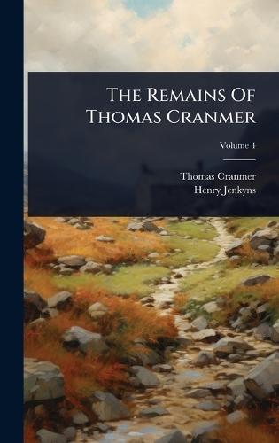 The Remains Of Thomas Cranmer