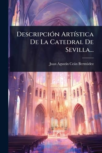 DescripciÃ3n ArtÃ-stica De La Catedral De Sevilla...