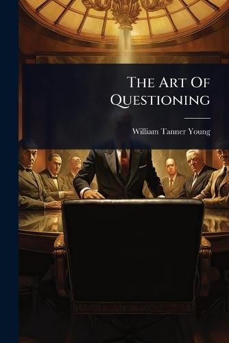 The Art Of Questioning