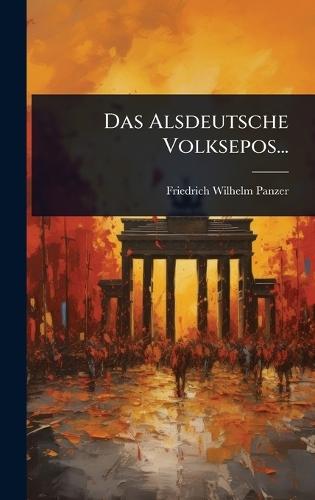 Das Alsdeutsche Volksepos...