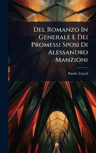 Del Romanzo In Generale E Dei Promessi Sposi Di Alessandro Manzioni