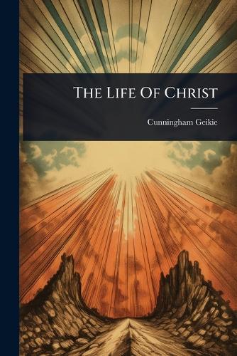 The Life Of Christ