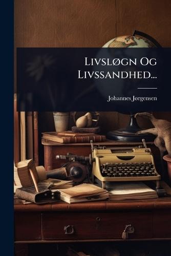 LivslÃ, gn Og Livssandhed...