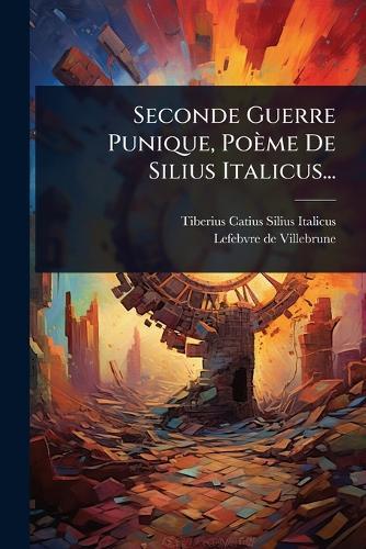 Seconde Guerre Punique, Poème De Silius Italicus...