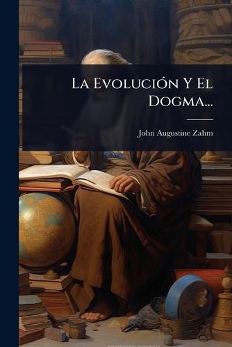 La EvoluciÃ3n Y El Dogma...