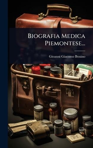 Biografia Medica Piemontese...