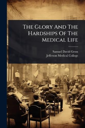 The Glory And The Hardships Of The Medical Life