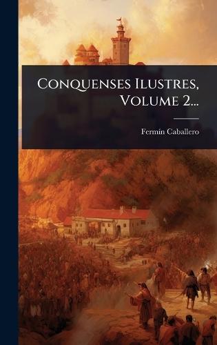 Conquenses Ilustres, Volume 2...