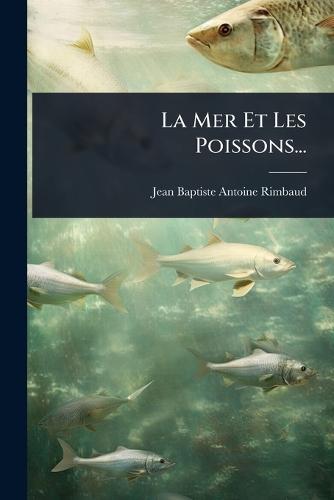 La Mer Et Les Poissons...