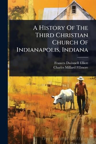 A History Of The Third Christian Church Of Indianapolis, Indiana