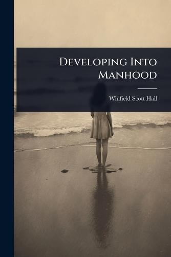 Developing Into Manhood