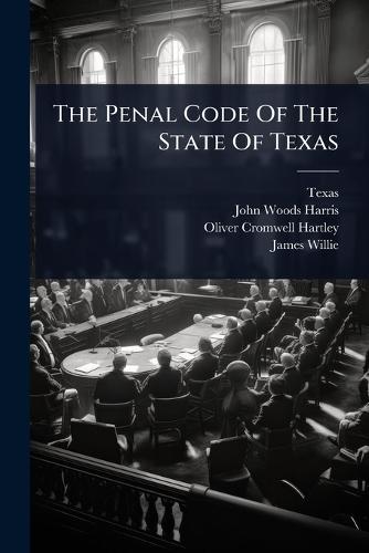 The Penal Code Of The State Of Texas
