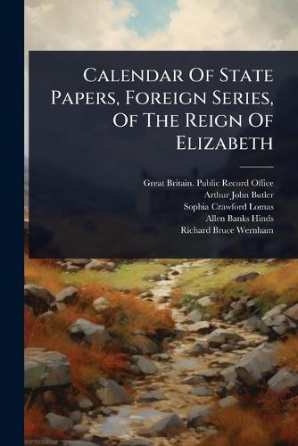 Calendar Of State Papers, Foreign Series, Of The Reign Of Elizabeth