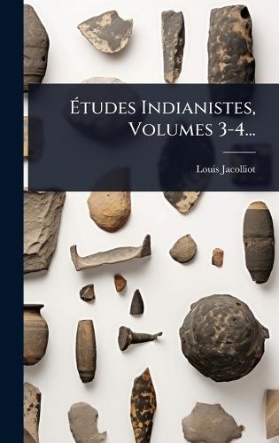 Ãtudes Indianistes, Volumes 3-4...