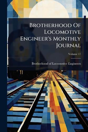 Brotherhood Of Locomotive Engineer's Monthly Journal