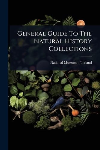 General Guide To The Natural History Collections