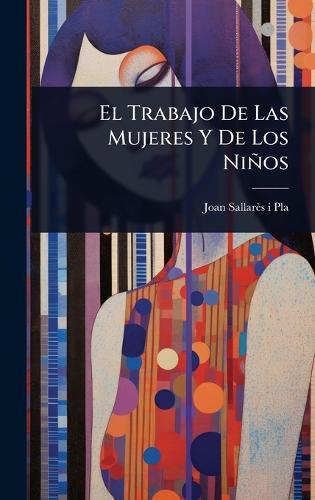 El Trabajo De Las Mujeres Y De Los Niños