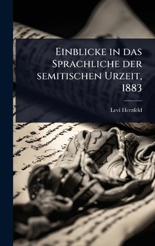 Einblicke in das Sprachliche der semitischen Urzeit, 1883