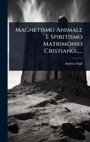 Magnetismo Animale E Spiritismo Matrimonio Cristiano......