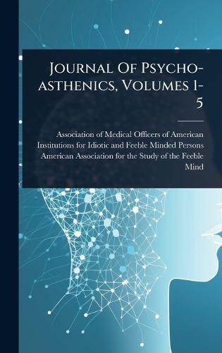 Journal Of Psycho-asthenics, Volumes 1-5