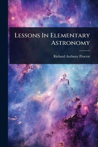 Lessons In Elementary Astronomy