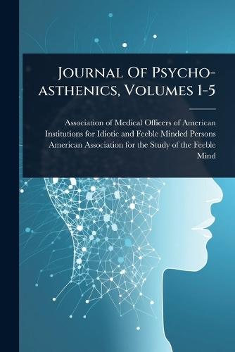 Journal Of Psycho-asthenics, Volumes 1-5