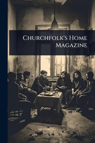 Churchfolk's Home Magazine