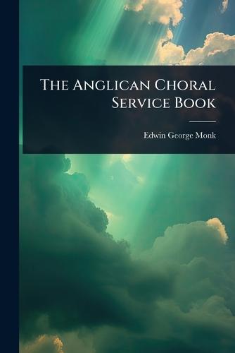 The Anglican Choral Service Book