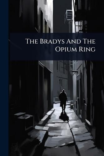 The Bradys And The Opium Ring