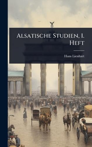 Alsatische Studien, 1. Heft