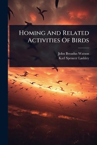 Homing And Related Activities Of Birds
