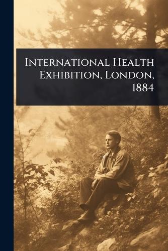 International Health Exhibition, London, 1884