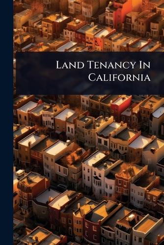 Land Tenancy In California